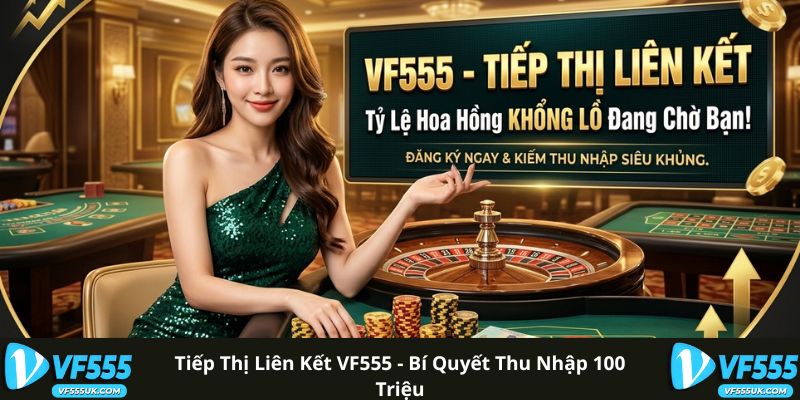 Tiếp Thị Liên Kết VF555 - Chương Trình Đối Tác Affiliate 1 Chương trình tiếp thị liên kết VF555